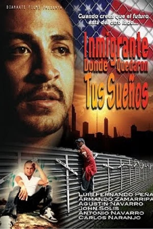 Cover of the movie Inmigrante donde quedaron tus sueños