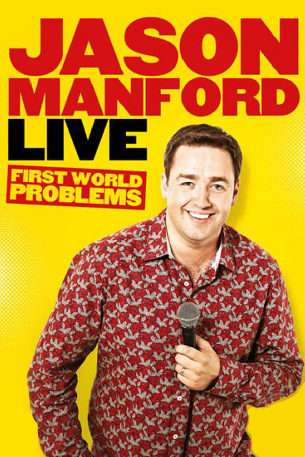 Cover of the movie Jason Manford: First World Problems