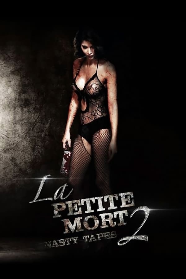 Cover of the movie La Petite Mort 2 : Nasty Tapes