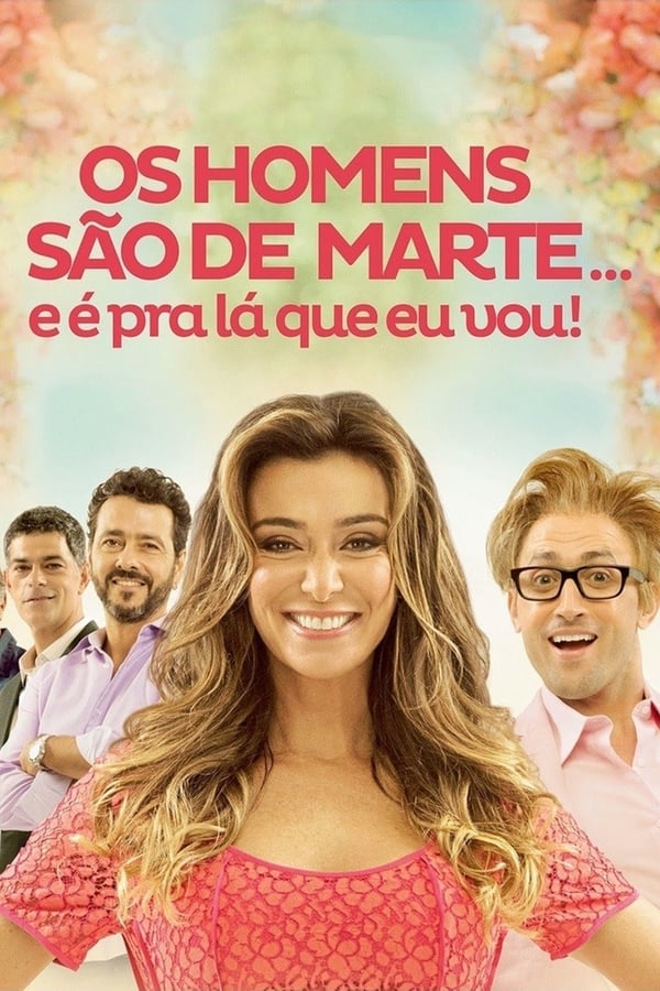 Cover of the movie Os Homens São de Marte... E é pra Lá que Eu Vou!