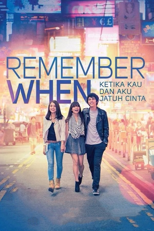 Cover of the movie Remember When: Ketika Kau dan Aku Jatuh Cinta