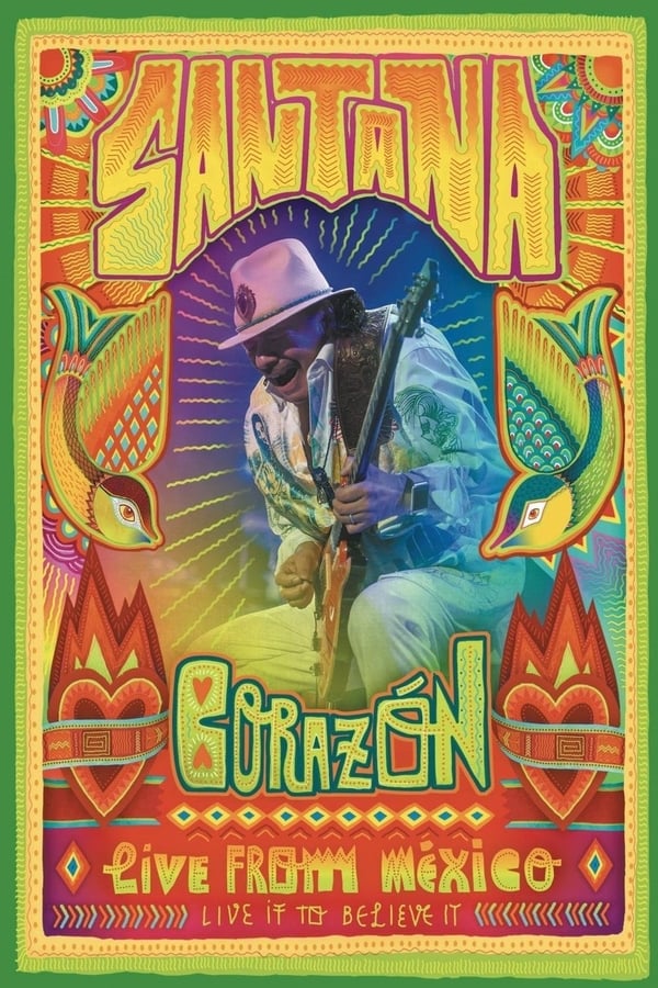 Cover of the movie Santana: Corazón Live from Mexico (Live It To Believe It)