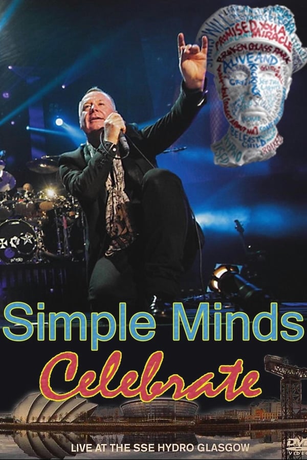 Cover of the movie Simple Minds: Celebrate (Live at the SSE Hydro Glasgow)
