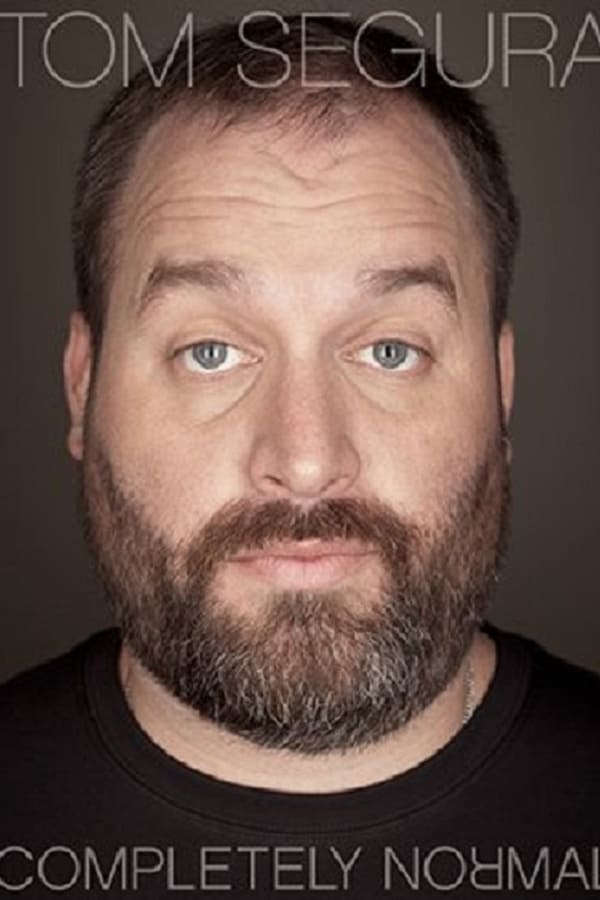 Cover of the movie Tom Segura: Completely Normal