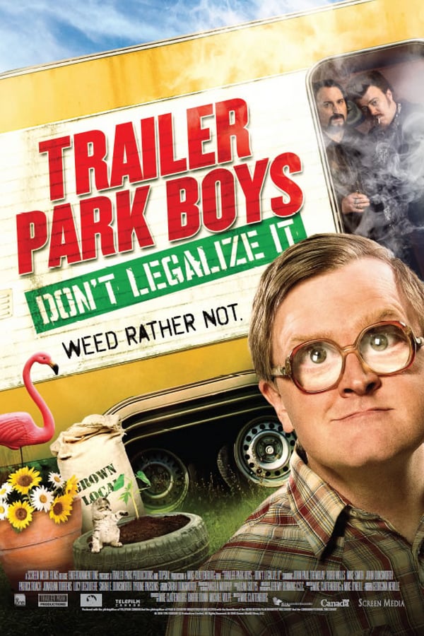 Cover of the movie Trailer Park Boys: Don't Legalize It