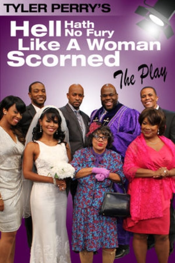 Cover of the movie Tyler Perry's Hell Hath No Fury Like a Woman Scorned - The Play