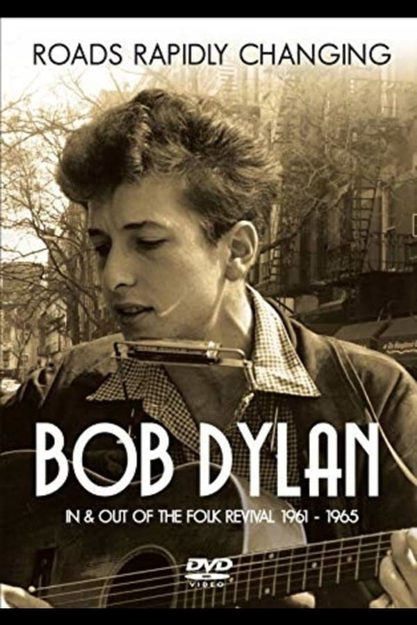Cover of the movie Bob Dylan: Roads Rapidly Changing - In & Out of the Folk Revival 1961 - 1965