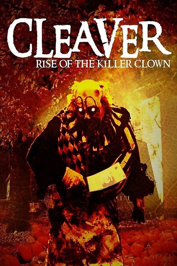 Cover of the movie Cleaver: Rise of the Killer Clown