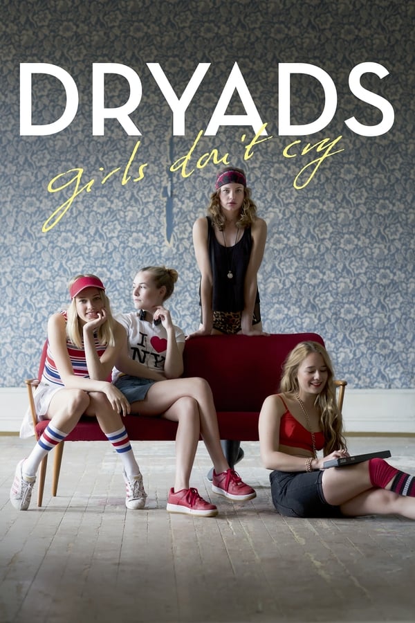Cover of the movie Dryads - Girls Don't Cry