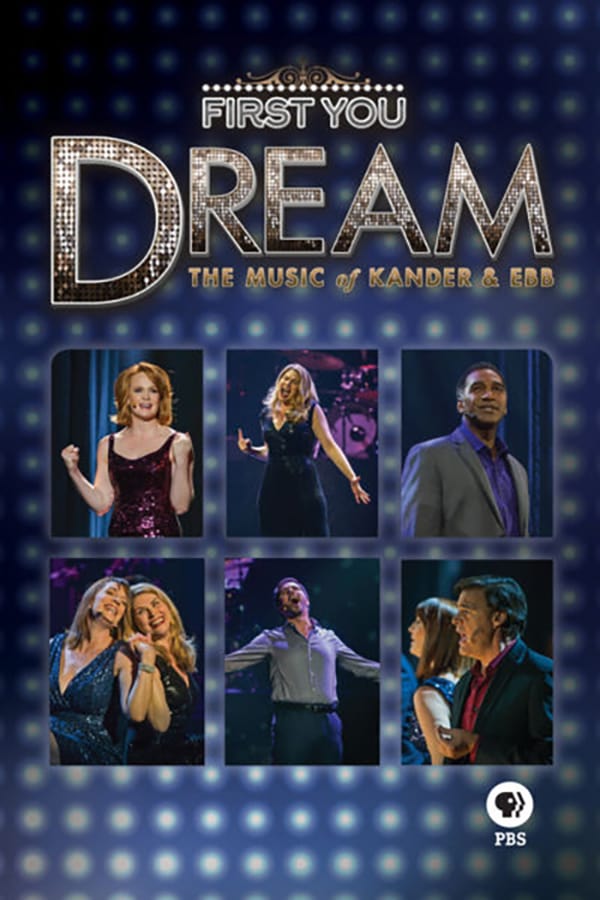 Cover of the movie First You Dream: The Music of Kander & Ebb