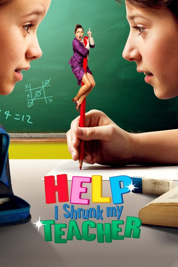 Cover of the movie Help, I Shrunk My Teacher