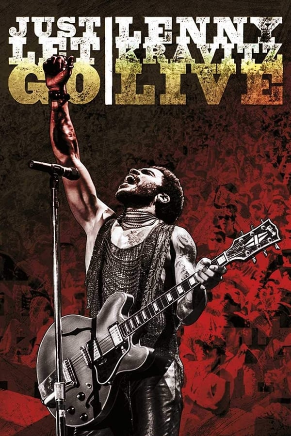 Cover of the movie Just Let Go: Lenny Kravitz Live