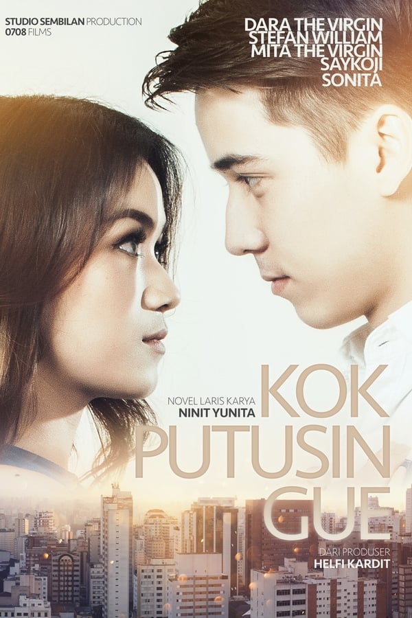 Cover of the movie Kok Putusin Gue
