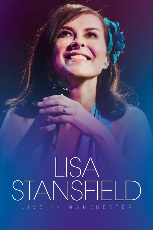 Cover of the movie Lisa Stansfield: Live In Manchester