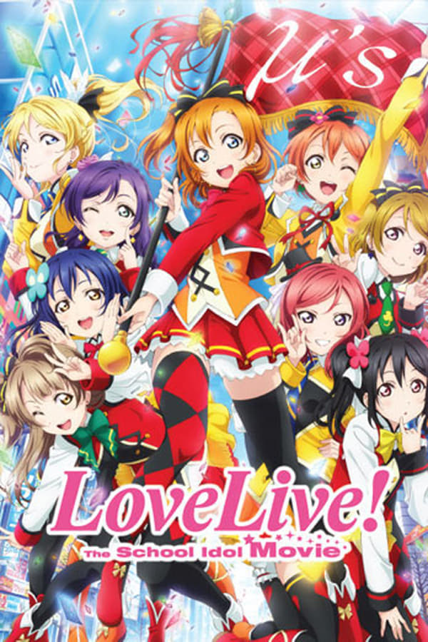 Cover of the movie Love Live! The School Idol Movie