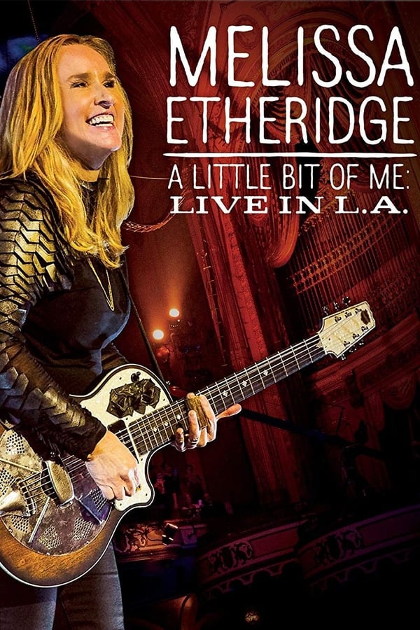 Cover of the movie Melissa Etheridge - A Little Bit Of Me: Live In L.A.
