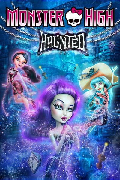 Cover of the movie Monster High: Haunted