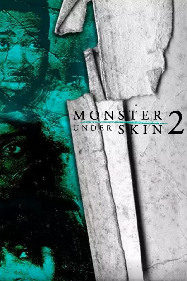 Cover of the movie Monster Under Skin 2