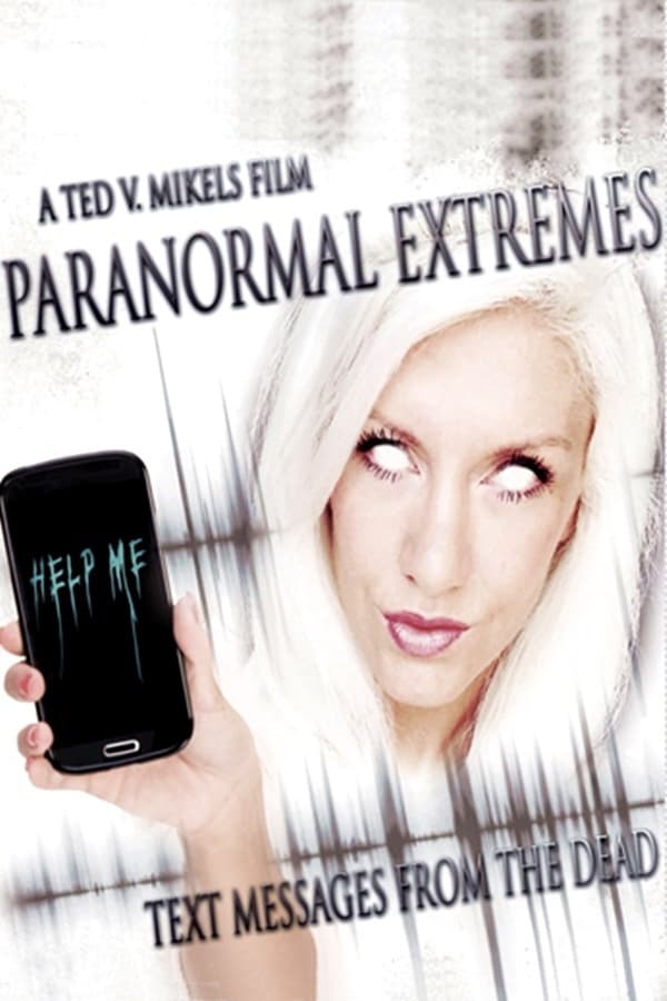 Cover of the movie Paranormal Extremes: Text Messages from the Dead