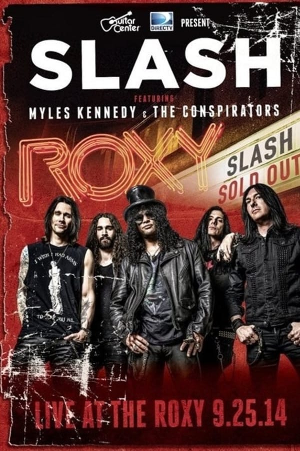 Cover of the movie Slash feat Myles Kennedy & The Conspirators: Live At The Roxy