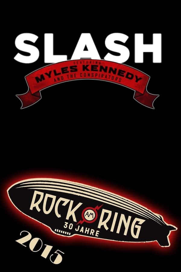 Cover of the movie Slash feat. Myles Kennedy & The Conspirators - Rock am Ring 2015