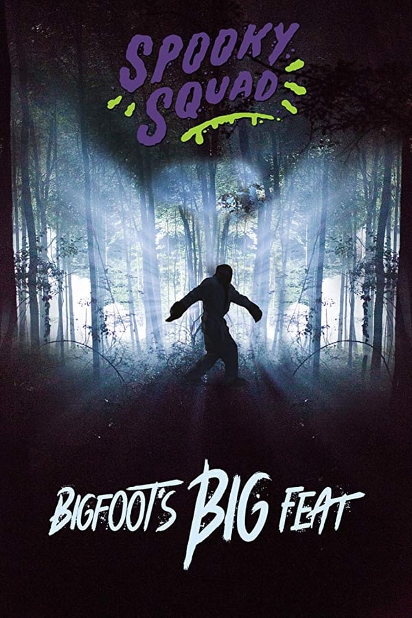 Cover of the movie Spooky Squad: Bigfoot's Big Feat