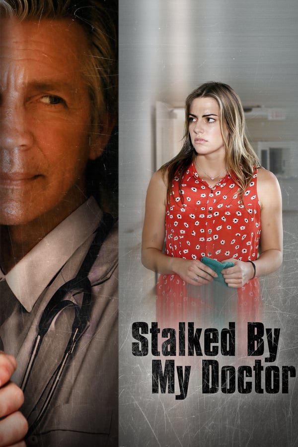 Cover of the movie Stalked by My Doctor