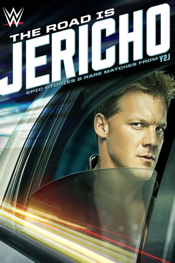 Cover of the movie The Road is Jericho: Epic Stories and Rare Matches from Y2J