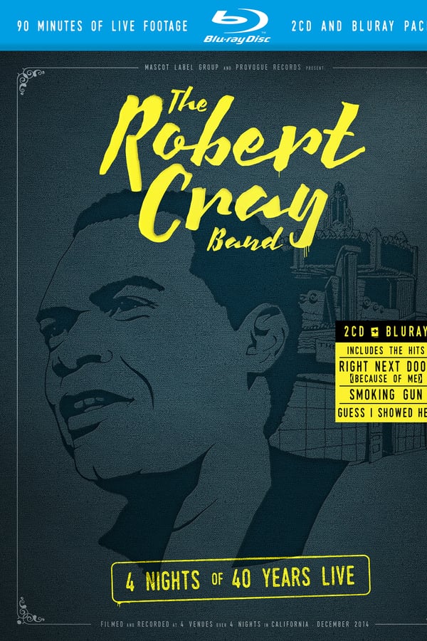 Cover of the movie The Robert Cray Band: 4 Nights of 40 Years Live