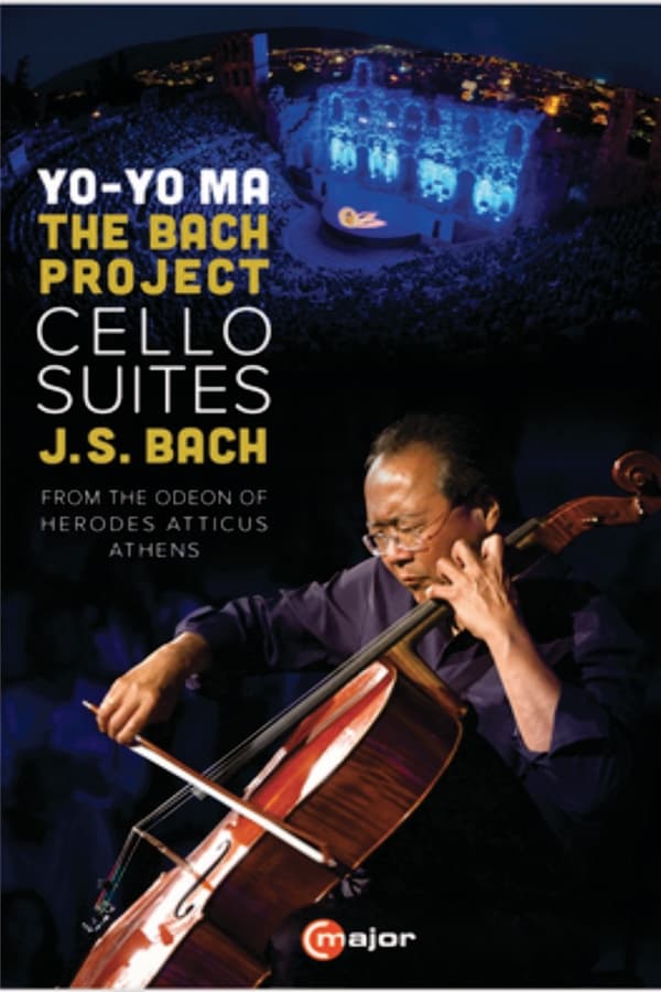Cover of the movie Yo Yo Ma: The Bach Project– Six Cello Suites