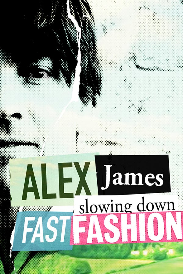 Cover of the movie Alex James: Slowing Down Fast Fashion