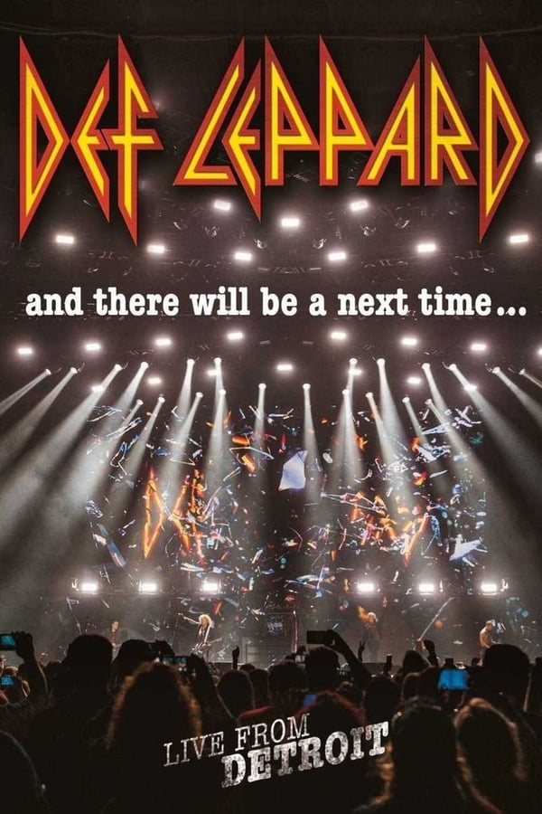 Cover of the movie Def Leppard: And There Will Be a Next Time - Live from Detroit