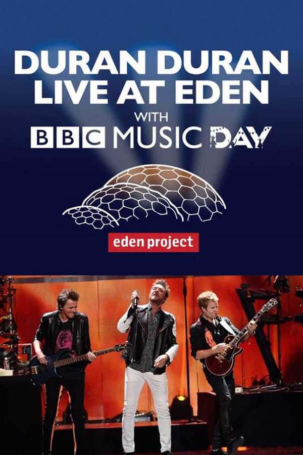 Cover of the movie Duran Duran - Live at Eden with BBC Music Day