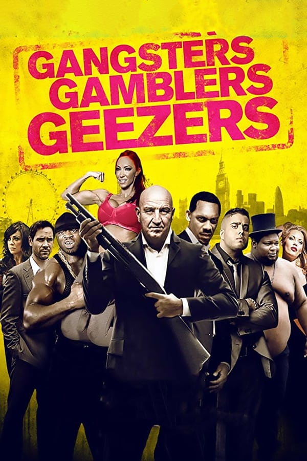 Cover of the movie Gangsters Gamblers Geezers