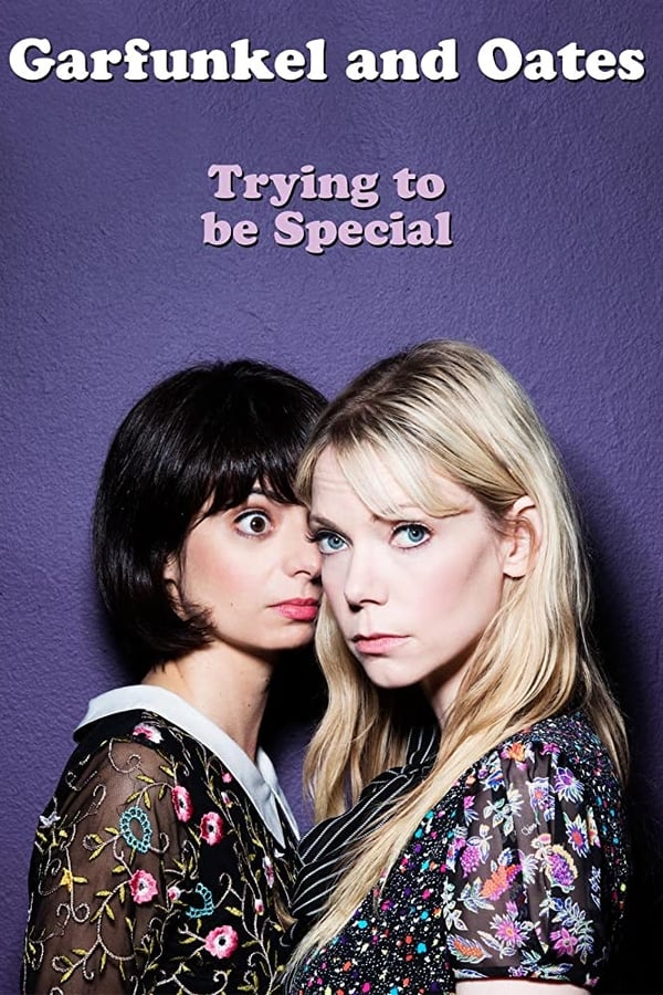 Cover of the movie Garfunkel and Oates: Trying to be Special