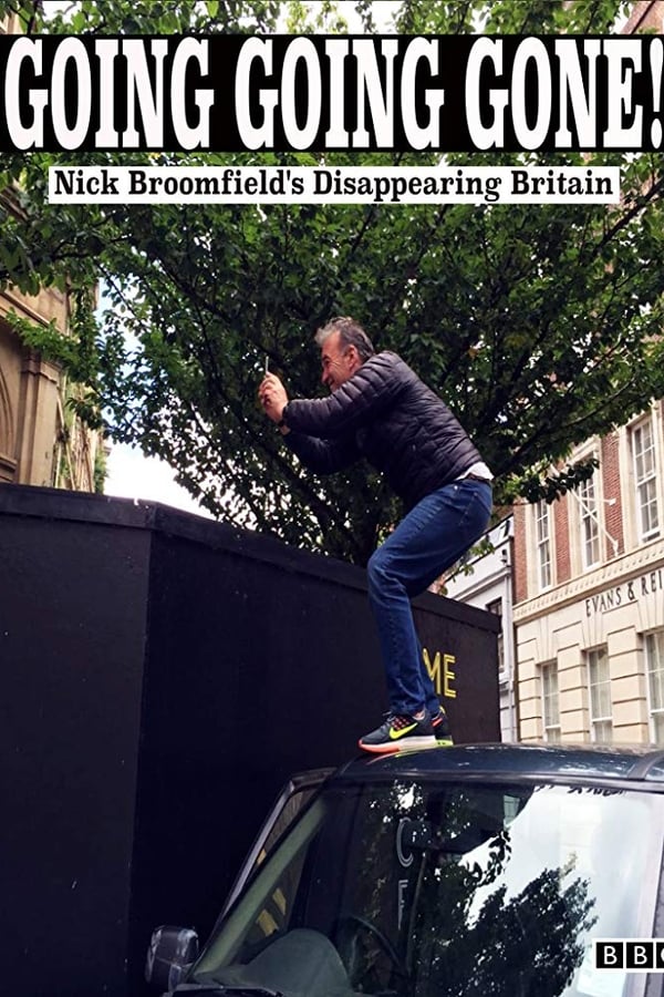 Cover of the movie Going Going Gone: Nick Broomfield's Disappearing Britain