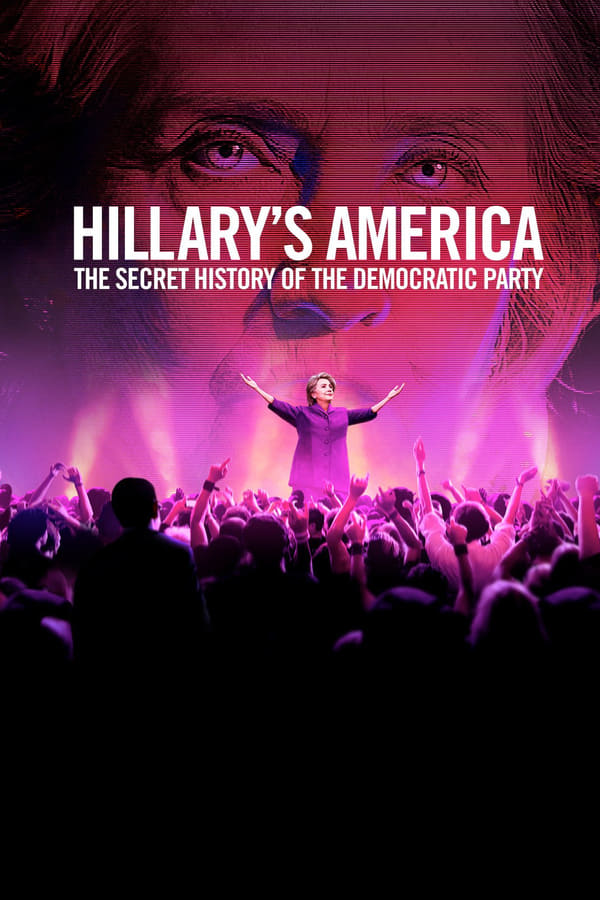 Cover of the movie Hillary's America: The Secret History of the Democratic Party
