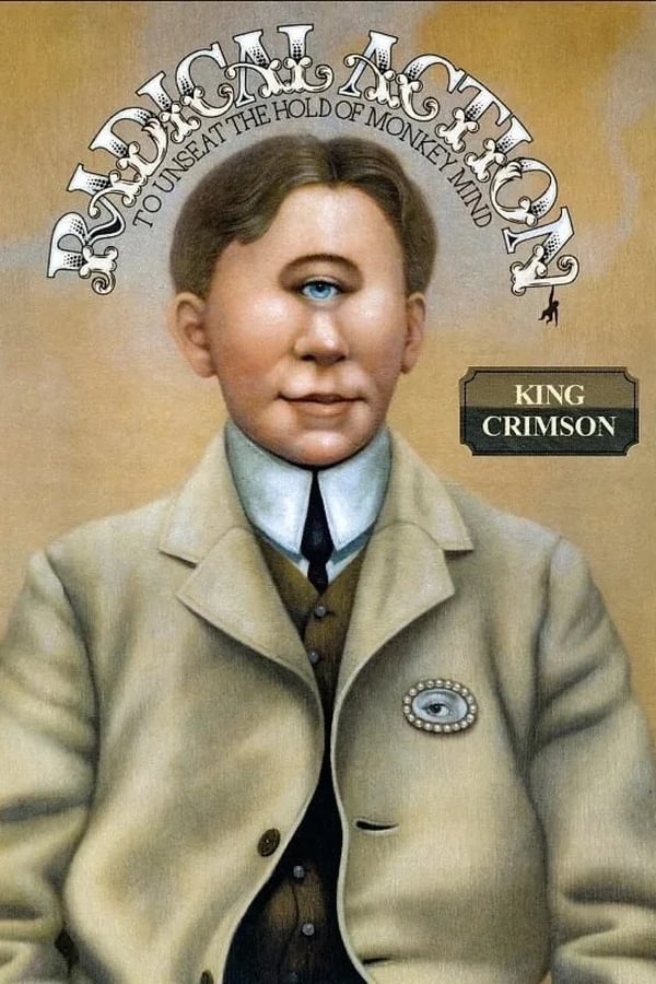 Cover of the movie King Crimson - Radical Action to Unseat the Hold of Monkey Mind
