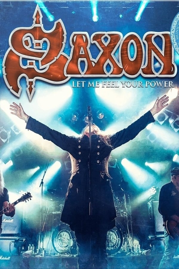 Cover of the movie Saxon: Let Me Feel Your Power