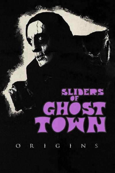 Cover of Sliders of Ghost Town: Origins