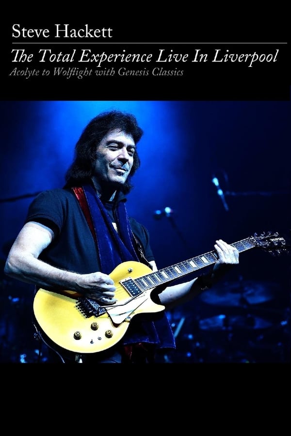 Cover of the movie Steve Hackett: The Total Experience Live in Liverpool