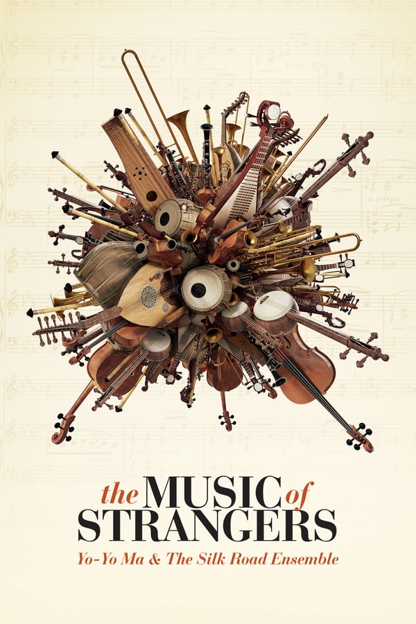 Cover of the movie The Music of Strangers: Yo-Yo Ma and the Silk Road Ensemble
