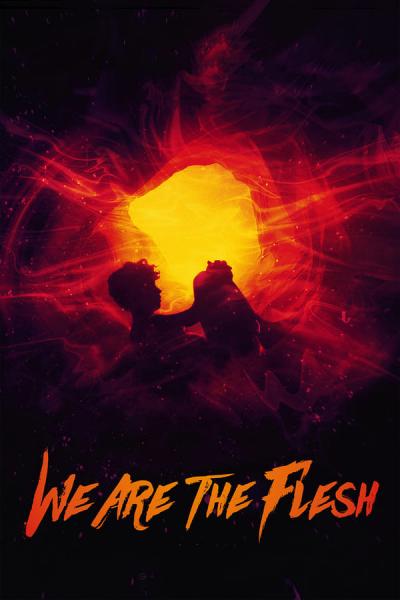 Cover of the movie We Are the Flesh