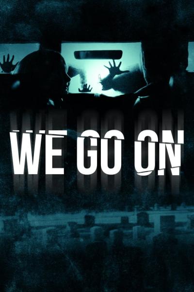 Cover of the movie We Go On