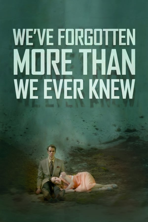 Cover of the movie We've Forgotten More Than We Ever Knew