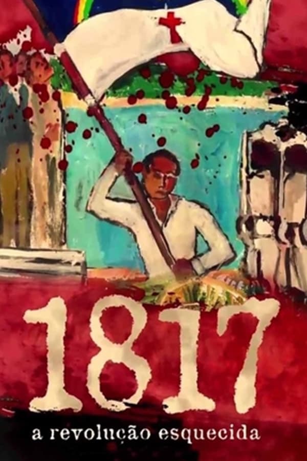 Cover of the movie 1817: A Revolução Esquecida