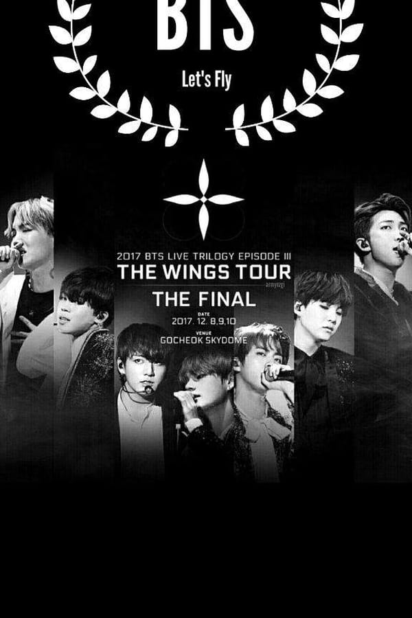 Cover of the movie 2017 BTS Live Trilogy Episode III (Final Chapter): The Wings Tour in Seoul
