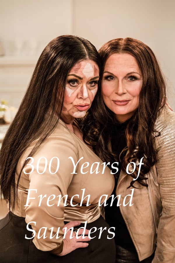 Cover of the movie 300 Years of French and Saunders