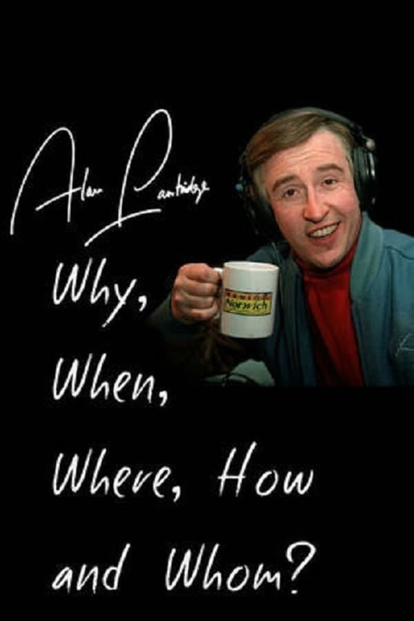 Cover of the movie Alan Partridge: Why, When, Where, How And Whom?