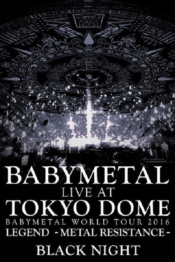 Cover of the movie Babymetal - Live at Tokyo Dome: Black Night - World Tour 2016